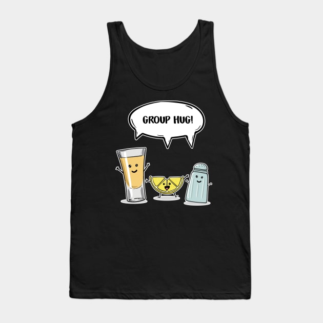 Funny Tequila Group Hug Tank Top by LetsBeginDesigns